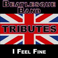 Beatlesque Band - Beatlemania: I Feel Fine (The British Invasion)
