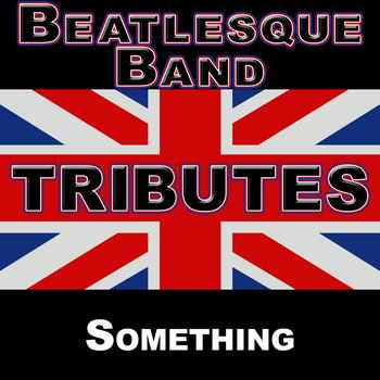 Beatlesque Band - Beatlemania: Something (The British Invasion)