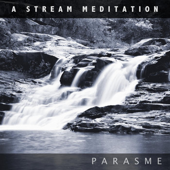 Parasme - A Stream Meditation