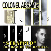 Colonel Abrams - Strapped (The Very Best Of The Remixes)
