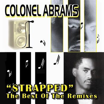 Colonel Abrams - Strapped (The Very Best Of The Remixes)