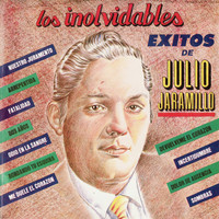 Julio Jaramillo - Los Inolvidables Exitos de Julio Jaramillo