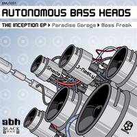 Autonomous Bass Heads - The Inception EP