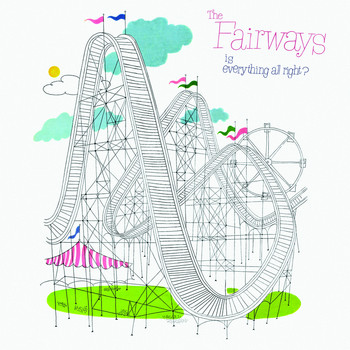 The Fairways - Is Everything All Right?