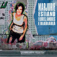 Marjorie Estiano - Flores, Amores E Blablablá
