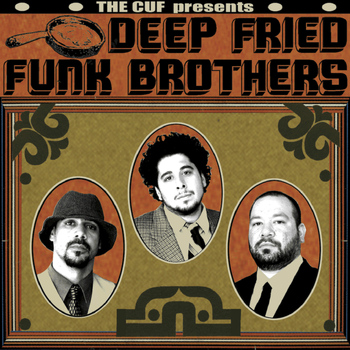 Deep Fried Funk Brothers - The Cuf Presents "Deep Friend Funk Brothers" (Explicit)