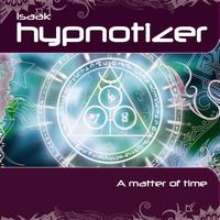 Isaak Hypnotizer - A Matter Of Time