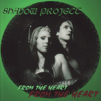 SHADOW PROJECT - From the Heart