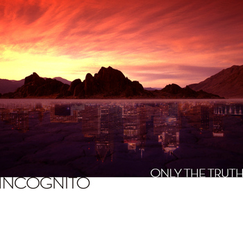 Incognito - Only the Truth