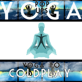 Yoga Pop Ups - Yoga To Coldplay