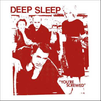 Deep Sleep - You're Screwed