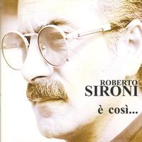 Roberto Sironi - E' Cosi...