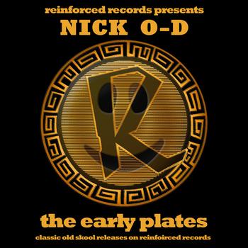 Nick OD - Reinforced Presents Nick O-D - The Early Plates