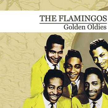 The Flamingos - Golden Oldies (Digitally Remastered)