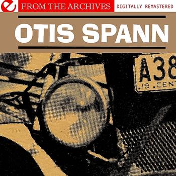 Otis Spann - Otis Spann - From The Archives (Digitally Remastered)
