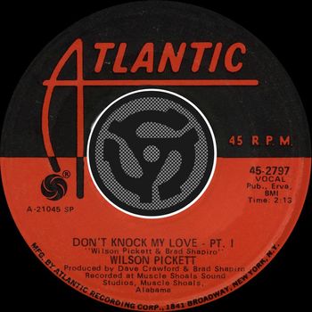 Wilson Pickett - Don't Knock My Love, Pt. I / Don't Knock My Love, Pt. II