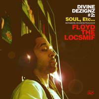 Floyd The Locsmif - Divine Dezignz #2: Soul, etc. (Explicit)