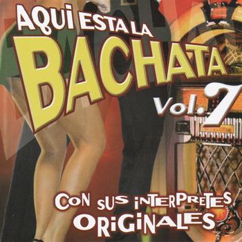 Various Artists - Aqui Esta La Bachata Vol. 7