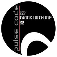 S&A - Drink With Me