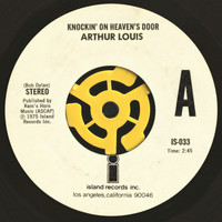 Arthur Louis - Knockin' On Heaven's Door / The Dealer