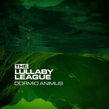 The Lullaby League - Dormio Animus