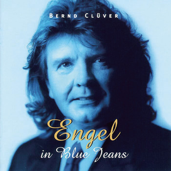 Bernd Clüver - Engel in Blue Jeans
