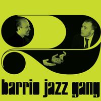 Barrio Jazz Gang - Barrio Jazz Gang, Vol. 2