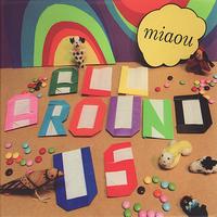 Miaou - All Around Us