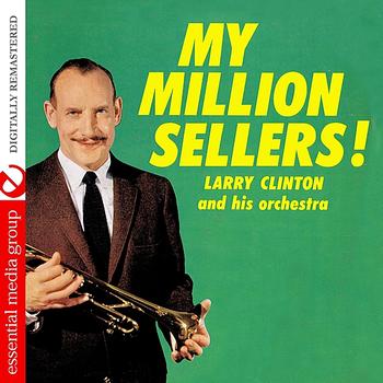 Larry Clinton - My Million Sellers! (Digitally Remastered)