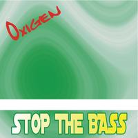 Oxigen - Stop the Bass