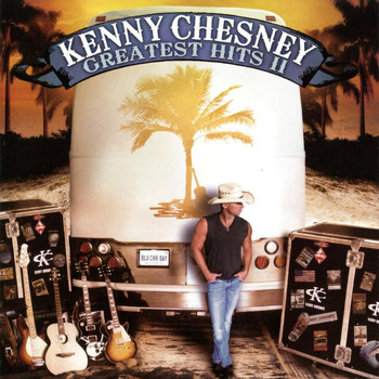 Kenny Chesney - Greatest Hits II