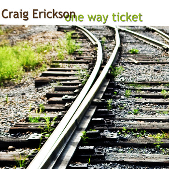 Craig Erickson - One Way Ticket