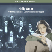 Nelly Omar - The History of Tango - Nelly Omar With the Francisco Canaro Orchestra