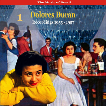 Dolores Duran - The Music of Brazil: Dolores Duran - Recordings 1955 - 1957