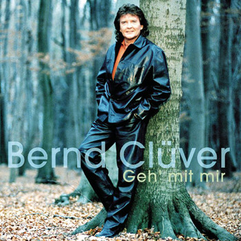 Bernd Clüver - Geh' mit mir