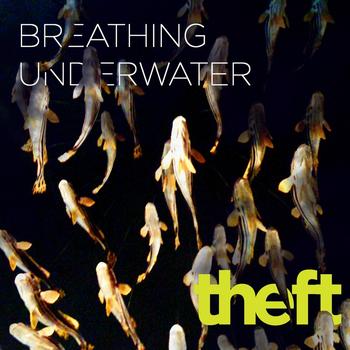 Theft - Breathing Underwater