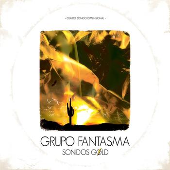 Grupo Fantasma - Sonidos Gold