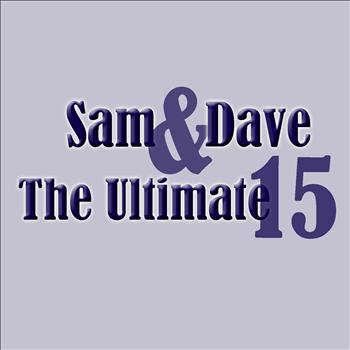 Sam and Dave - The Ultimate 15