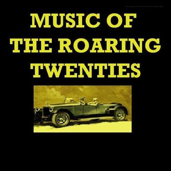 Various Artists - Music Of The Roaring Twenties