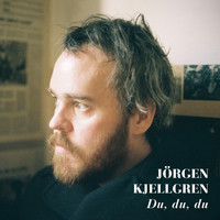 Jörgen Kjellgren - Du, du, du