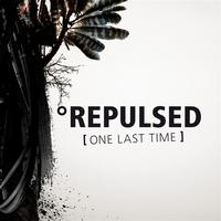 Repulsed - One Last Time
