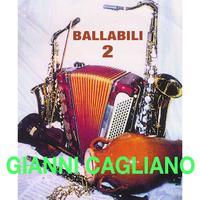 Gianni Cagliano - Gianni Cagliano: Ballabili, vol. 2