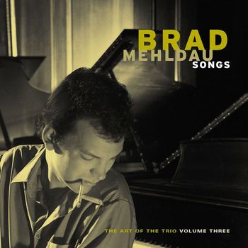 Brad Mehldau - Songs: The Art of the Trio, Vol. 3