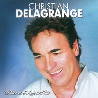 Christian Delagrange - Delagrange d'hier et d'aujourd'hui