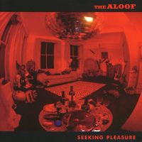 The Aloof - Seeking Pleasure