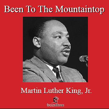 Martin Luther King, Jr. - Been to the Mountaintop