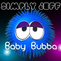 Simply Jeff - Baby Bubba