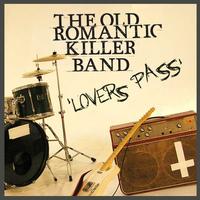 The Old Romantic Killer Band - Lovers Pass
