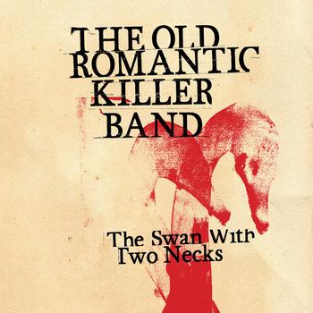The Old Romantic Killer Band - The Swan With Two Necks