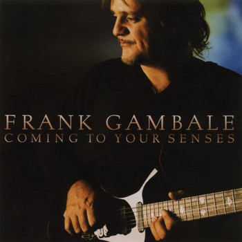 Frank Gambale - Coming To Your Senses